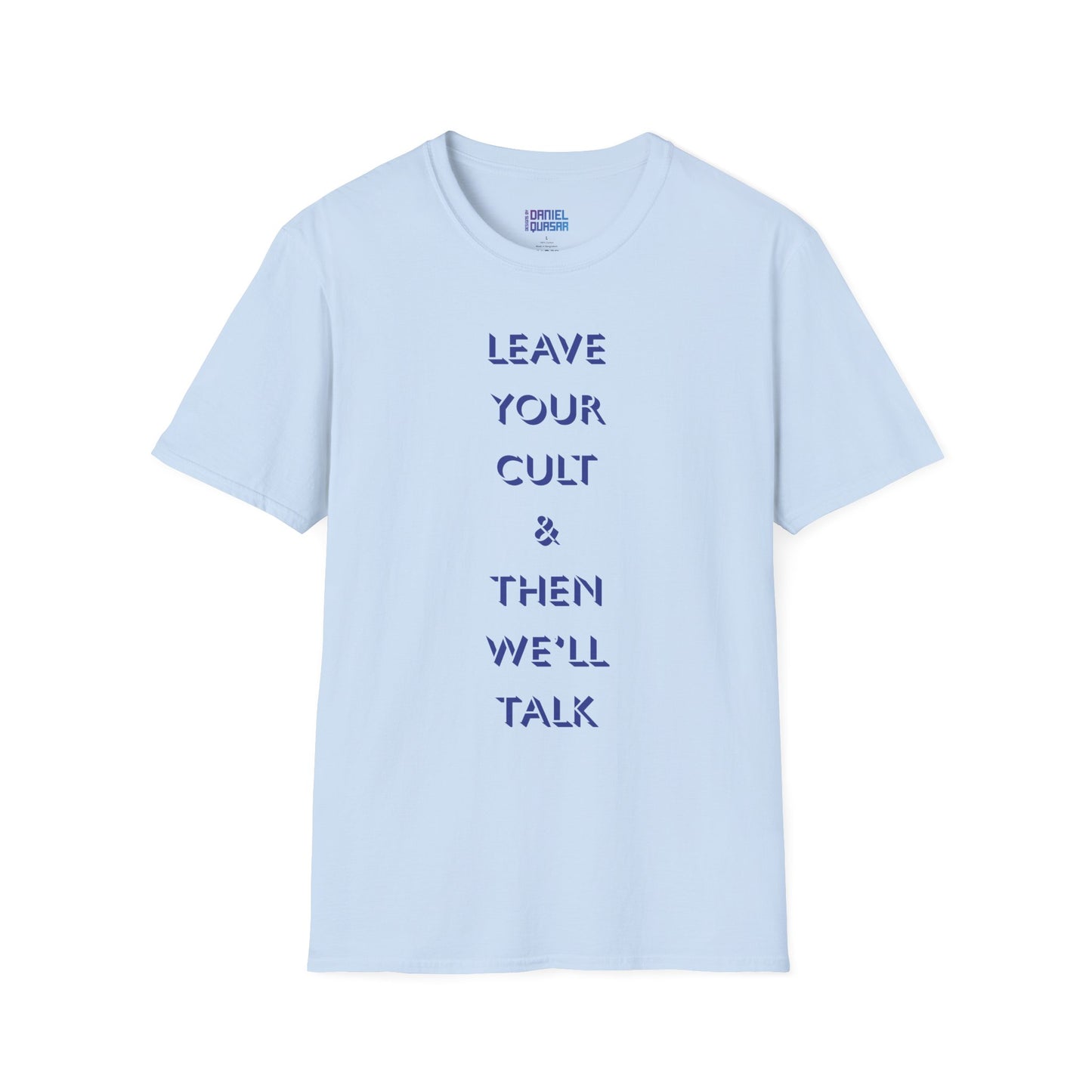 Leave Your Cult & Then We'll Talk | Unisex Shirt