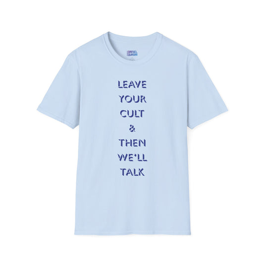 Leave Your Cult & Then We'll Talk | Unisex Shirt